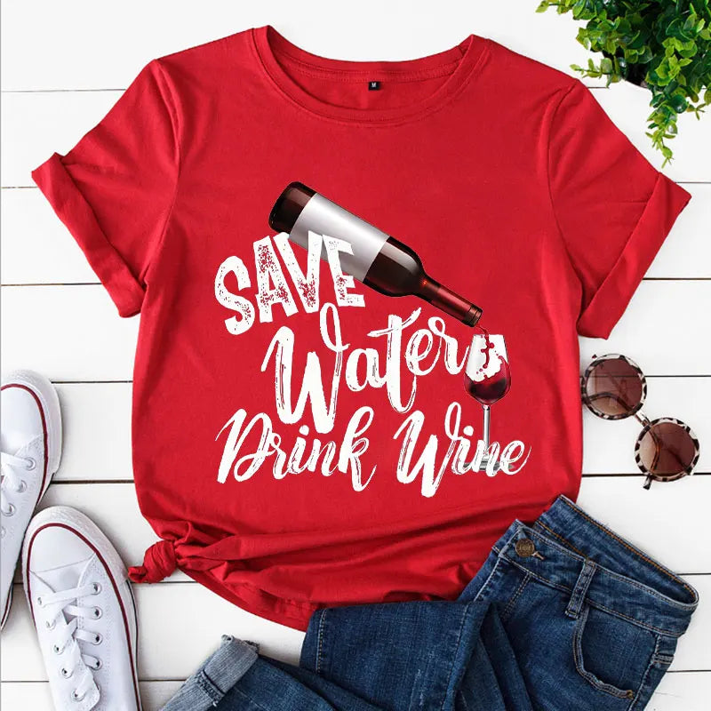 Women Clothing Funny T-shirt Lady Fashion Tops Short Sleeve Women Clothes Summer Female Tee Save Water Drink Wine Graphic Tshirt